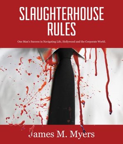 Slaughterhouse Rules, James M. Myers - Ebook - 9780998281872