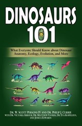 Dinosaurs 101 - Philip J Currie ; Victoria Arbour ; Matthew Vavrek - 9780998289342