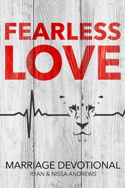 Fearless Love Marriage Devotional, Nissa Andrews ; Ryan Andrews - Paperback - 9780998306834
