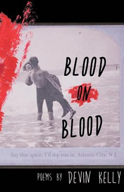 Blood On Blood, Devin Kelly - Paperback - 9780998309002