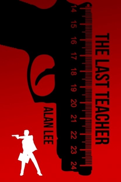 The Last Teacher, Alan Lee - Paperback - 9780998316512