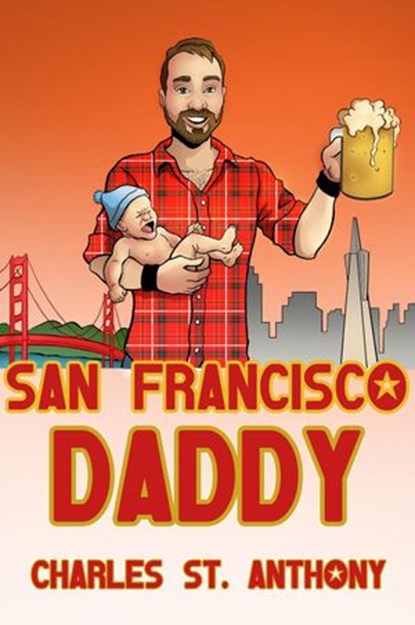 San Francisco Daddy, Charles St. Anthony - Ebook - 9780998318523