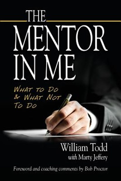 The Mentor In Me: What To Do & What Not To Do, Bob Proctor - Paperback - 9780998327709