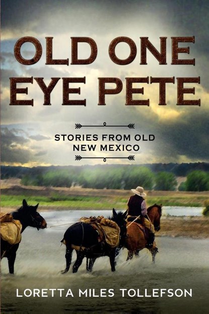 Old One Eye Pete, Loretta Miles Tollefson - Paperback - 9780998349831