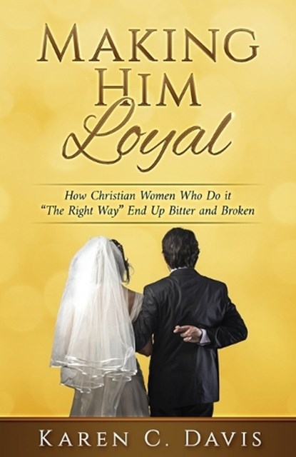 Making Him Loyal, DAVIS,  Karen - Paperback - 9780998350141