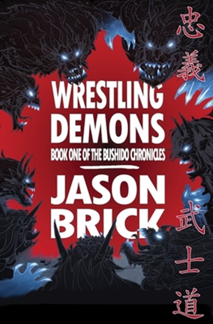 Wrestling Demons, Jason Brick - Paperback - 9780998388038