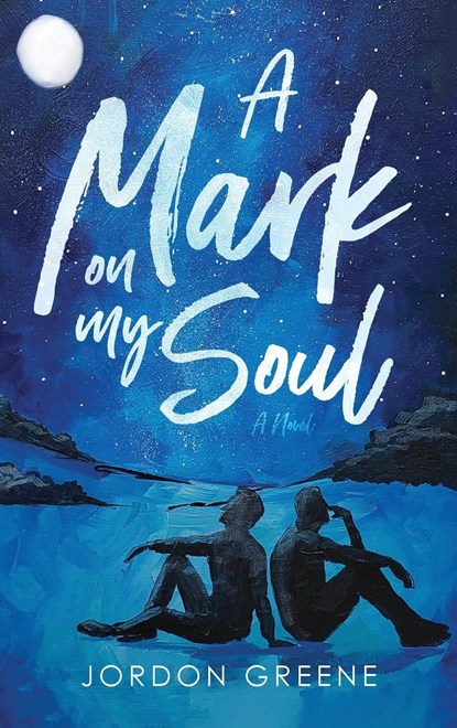 A Mark on My Soul, Jordon Greene - Gebonden - 9780998391397