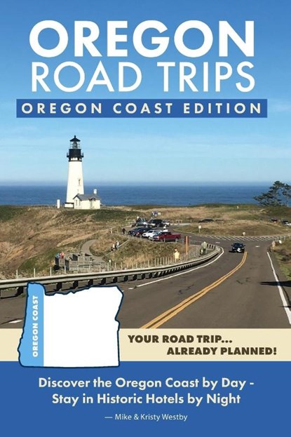 Oregon Road Trips - Oregon Coast Edition, Mike Westby ; Kristy Westby - Paperback - 9780998395036