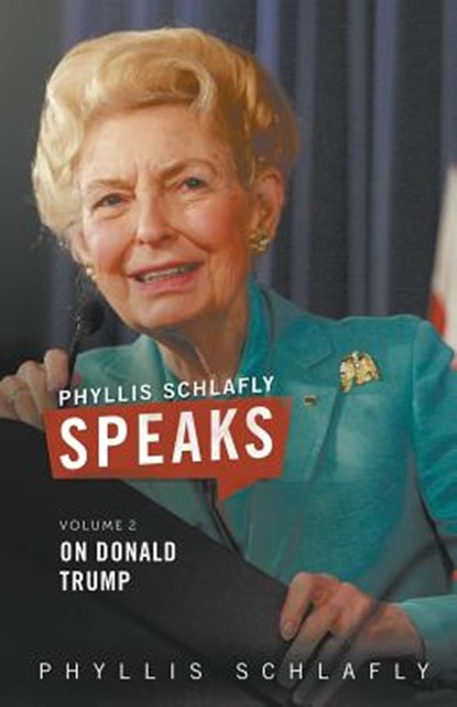 Phyllis Schlafly Speaks, Volume 2, Phyllis Schlafly - Paperback - 9780998400013