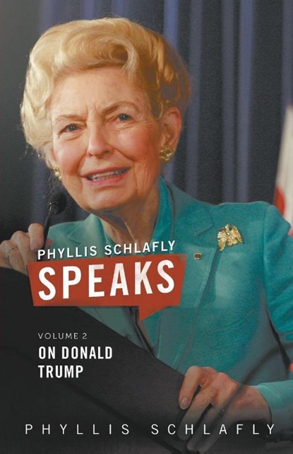 Phyllis Schlafly Speaks, Volume 2, Phyllis Schlafly - Paperback - 9780998400013