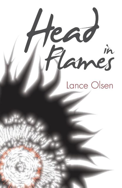 Head in Flames, Lance Olsen - Paperback - 9780998403748