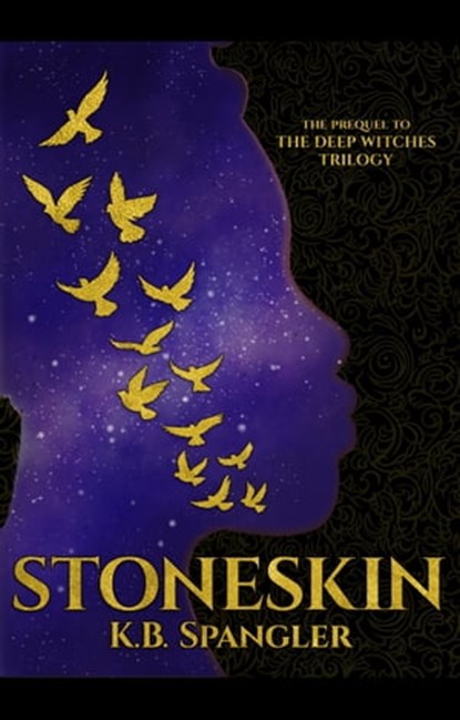 Stoneskin: The Prequel to the Deep Witches Trilogy, K.B. Spangler - Ebook - 9780998431727