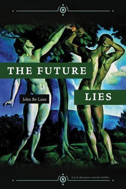 The Future Lies, John Be Lane - Ebook - 9780998435688