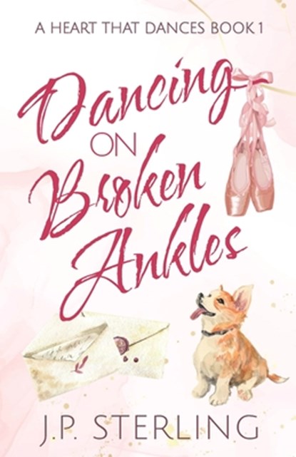 Dancing on Broken Ankles, J P Sterling - Paperback - 9780998442136