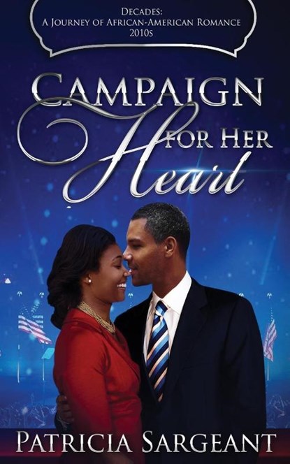 Campaign for Her Heart, Patricia Sargeant - Paperback - 9780998536637