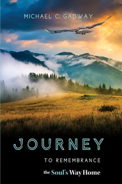 Journey to Remembrance, Michael C Gadway - Paperback - 9780998546551