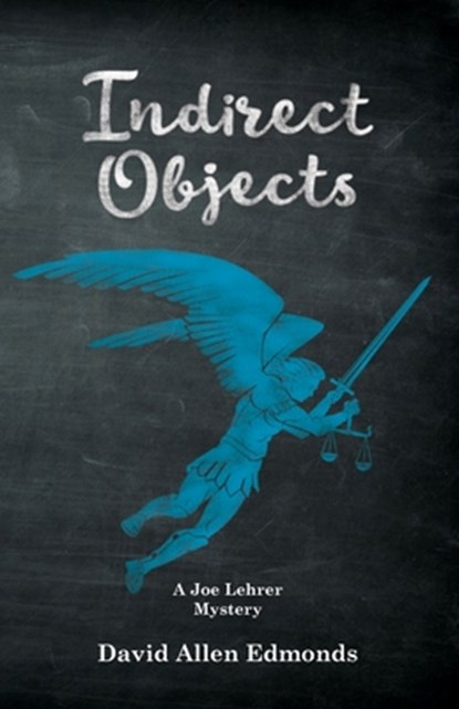 Indirect Objects: A Joe Lehrer Mystery, David Allen Edmonds - Paperback - 9780998546636