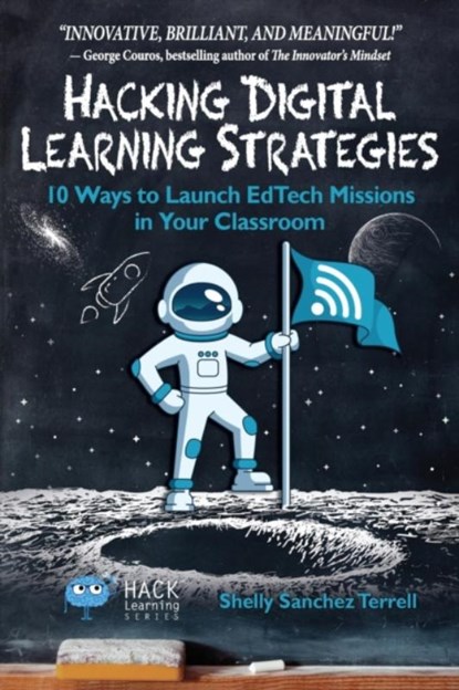 Hacking Digital Learning Strategies, TERRELL,  Shelly Sanchez - Paperback - 9780998570549