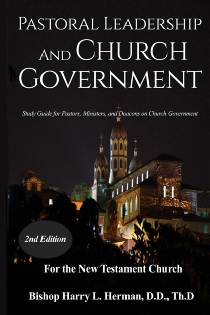 Pastoral Leadership and Church Government, Harry L Herman - Paperback - 9780998579900