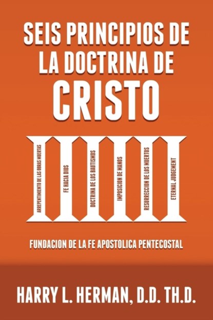 Seis Principios de la Doctrina de Cristo, Harry L Herman - Paperback - 9780998579955