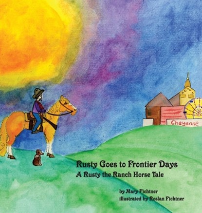 Rusty Goes to Frontier Days, Mary Fichtner - Gebonden - 9780998597102