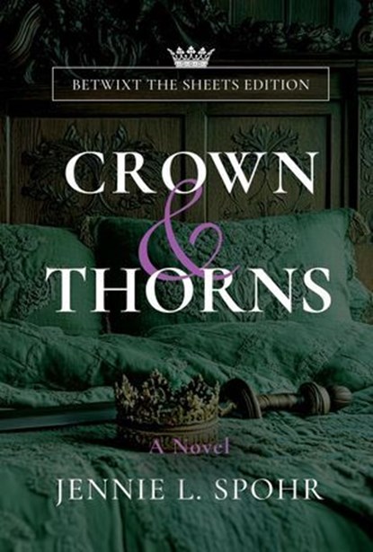 Crown and Thorns Betwixt the Sheets Edition, J. L. Spohr ; Jennie L. Spohr - Ebook - 9780998627762