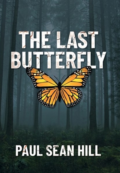 Hill, P: Last Butterfly, Paul Sean Hill - Gebonden - 9780998634371