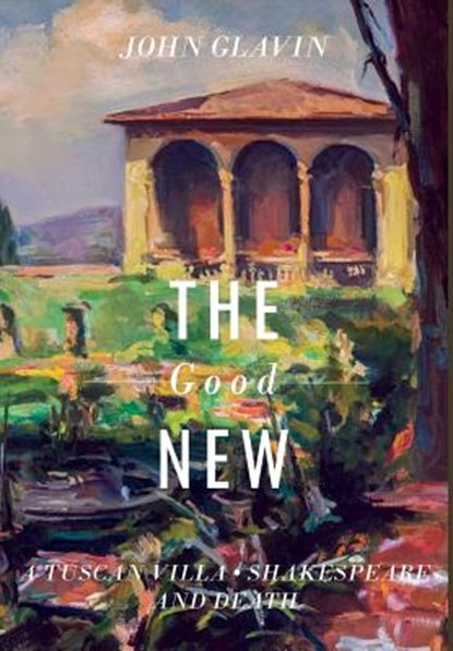 The Good New, John J. (Georgetown University Washington DC) Glavin - Gebonden - 9780998643373