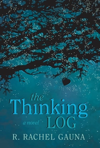 The Thinking Log, R. Rachel Gauna - Gebonden - 9780998717036