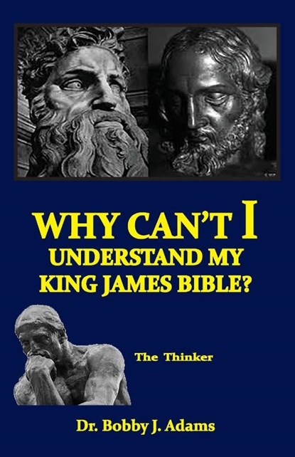 Why Can't I Understand My King James Bible?, Bobby Adams - Paperback - 9780998777801