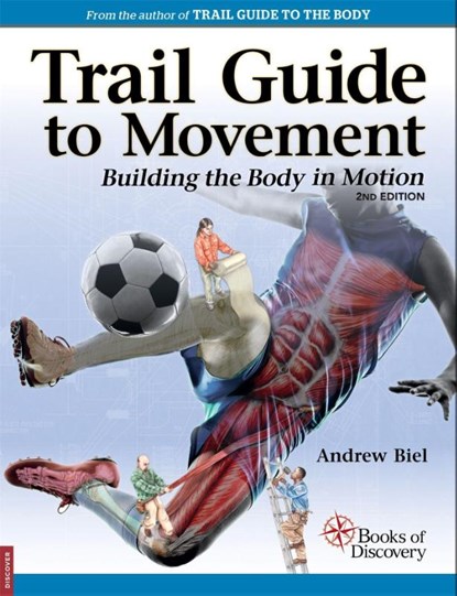 Trail Guide to Movement, Andrew (.) Biel - Paperback - 9780998785059