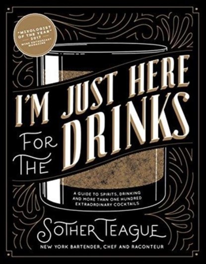I'm Just Here for the Drinks, Sother Teague - Gebonden - 9780998789842
