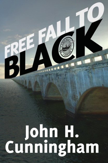 Free Fall to Black, John H Cunningham - Paperback - 9780998796505