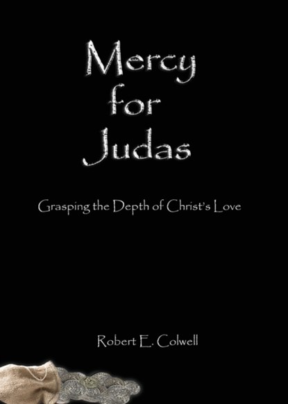 Mercy for Judas, Robert Colwell - Paperback - 9780998805511