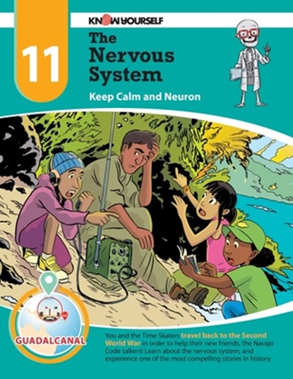 The Nervous System: Keep Calm and Neuron - Adventure 11, Know Yourself - Paperback - 9780998819785