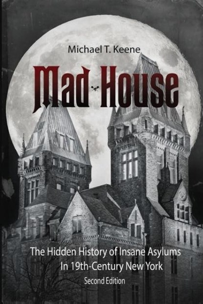 Madhouse, Michael T Keene - Paperback - 9780998850825