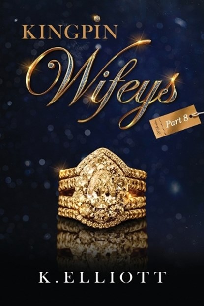 Kingpin Wifeys Vol. 8, K. Elliott - Paperback - 9780998861203
