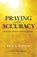 PRAYING W/ACCURACY, Rick A. Bonfim - Paperback - 9780998861920