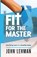 Fit for the Master, John Lehman - Paperback - 9780998881287