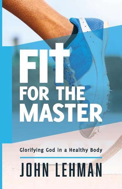 Fit for the Master, John Lehman - Paperback - 9780998881287