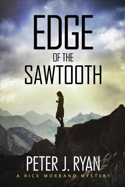 Edge of the Sawtooth, Peter J Ryan - Paperback - 9780998887104