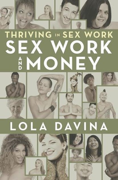 Thriving in Sex Work: Sex Work and Money, Lola Davina - Ebook - 9780998892054