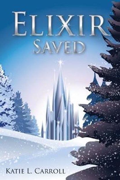 Elixir Saved, CARROLL,  Katie L. - Paperback - 9780998925448