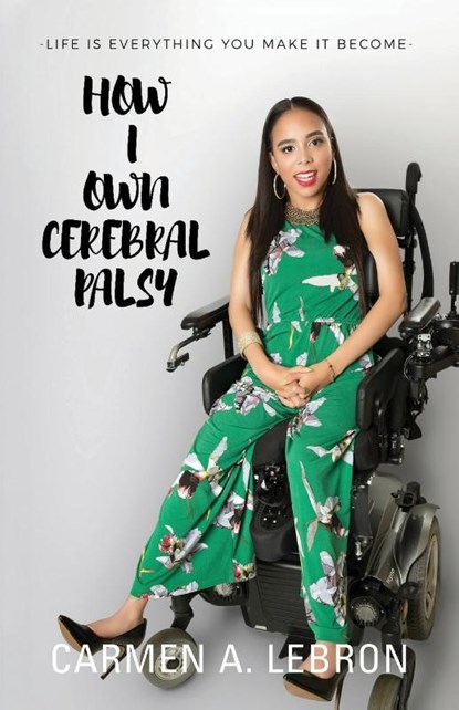 How I Own Cerebral Palsy, Carmen Lebron - Paperback - 9780998970288