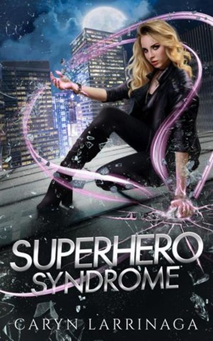 Superhero Syndrome, Caryn Larrinaga - Ebook - 9780999020081