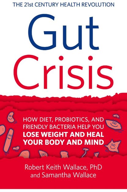 Gut Crisis, Robert Keith Wallace ; Samantha Wallace - Paperback - 9780999055823