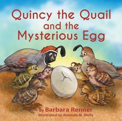 Quincy the Quail and the Mysterious Egg, Barbara Renner - Paperback - 9780999058626