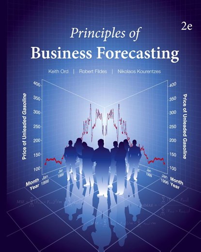 Principles of Business Forecasting--2nd ed, Professor of Decision Sciences Keith (The Pennsylvania State University) Ord ; Robert Fildes ; Nikos Kourentzes - Gebonden - 9780999064900