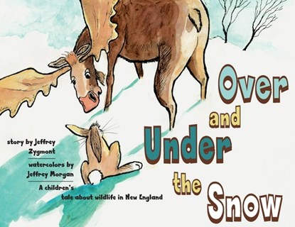 Under and Over the Snow, Jeffrey Zygmont - Paperback - 9780999116340
