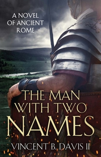 The Man With Two Names: A Novel of Ancient Rome, Vincent Davis - Paperback - 9780999120804